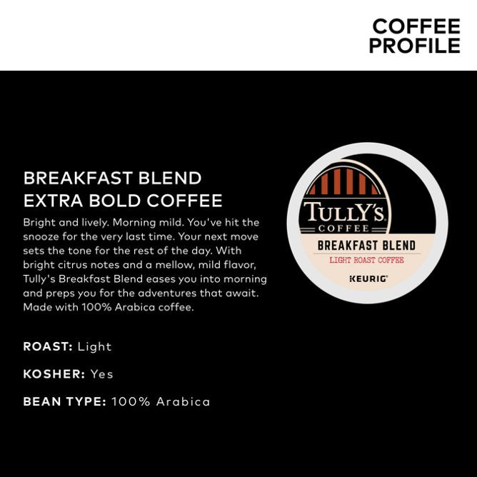 Tully's Coffee Breakfast Blend (Extra Bold) K-Cup Pods